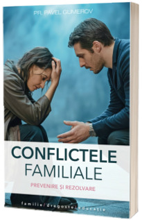 Conflictele familiale - prevenire si rezolvare
