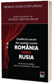 Conflictul secret din spatele scenei Romania versus Rusia