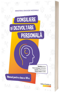 Consiliere si dezvoltare personala. Manual pentru clasa a VII-a