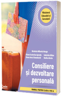 Consiliere si dezvoltare personala. Manual pentru clasa a VIII-a