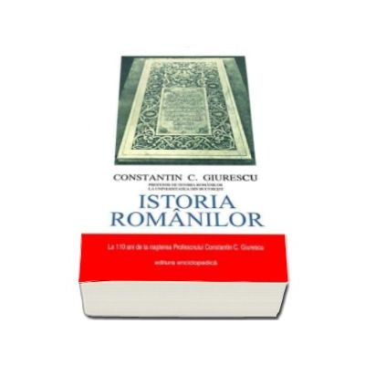 Constantin C. Giurescu. Istoria Romanilor