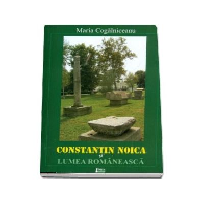 Constantin Noica si lumea romaneasca