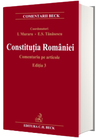 Constitutia Romaniei. Comentariu pe articole. Editia 3