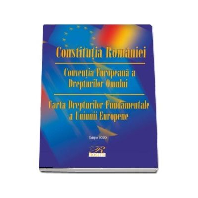 Constitutia Romaniei. Editia a 13-a actualizata la 5 octombrie 2020