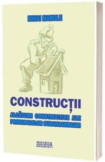 Constructii. Alcatuiri constructive ale principalelor subansambluri