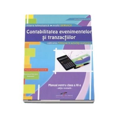 Contabilitatea evenimentelor si tranzactiilor. Manual pentru clasa a XI-a, calificarea Tehnician in activitati economice