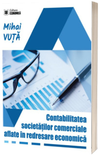 Contabilitatea societatilor comerciale aflate in redresare economica