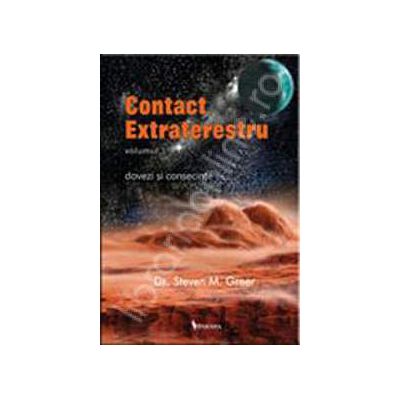 Contact extraterestru. Volumul I. Dovezi si consecinte