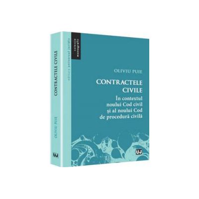 Contractele civile - In contextul noului Cod civil si al noului Cod de procedura civila (Oliviu Puie)