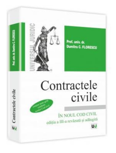 Contractele civile - in noul Cod Civil. Contine teste grila conform noului Cod civil. Editia a III-a revazuta si adaugita