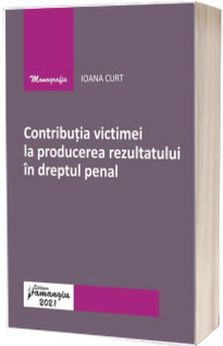 Contributia victimei la producerea rezultatului in dreptul penal