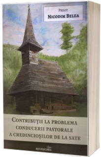 Contributii la problema conducerii pastorale a credinciosilor de la sate