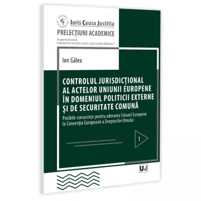 Controlul jurisdictional al actelor Uniunii Europene in domeniul politicii externe si de securitate comuna