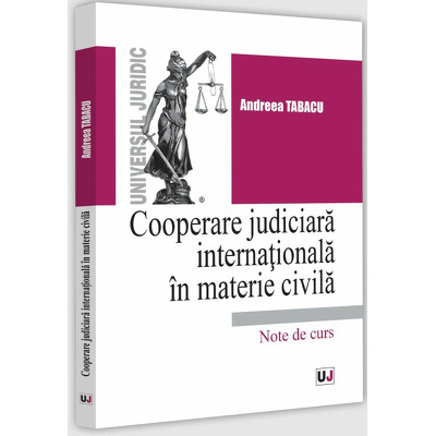 Cooperare judiciara internationala in materie civila. Note de curs