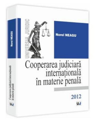 Cooperarea judiciara internationala in materie penala