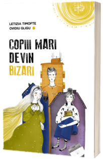 Copiii mari devin bizari