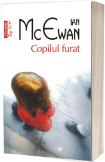 Copilul furat - Ian McEwan (Editie de buzunar Top 10)