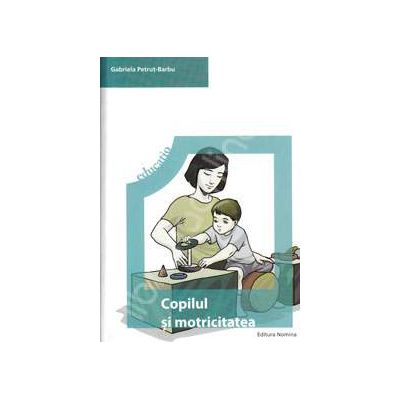 Copilul si motricitatea. Program de educatie neuromotorie