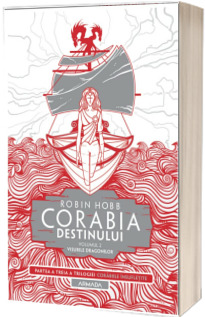 Corabia destinului volumul 2 - Visurile dragonilor (Trilogia Corabiile Insufletite partea a III-a)