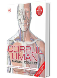 Corpul uman. Manual complet (Editia a III-a revizuita si actualizata)