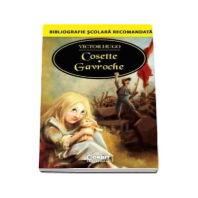 Cosette. Gavroche - Bibliografie scolara recomandata