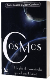 CosMos. Un ghid al co-creatorului pentru o Lume Unitara