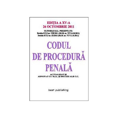Codul de procedura penala. Editia a XV-a 26 octombrie 2011