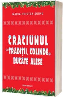 Craciunul cu traditii, colinde si bucate alese