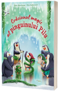 Craciunul magic al pinguinului Pilu