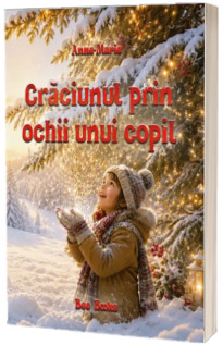 Craciunul prin ochii unui copil