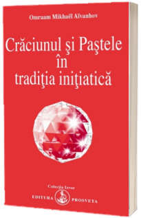 Craciunul si Pastele in traditia initiatica