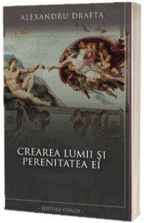 Crearea lumii si perenitatea ei