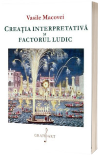 Creatia interpretativa si factorul ludic