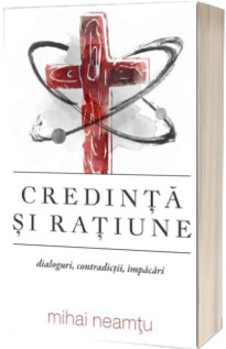Credinta si ratiune Credinta si ratiune