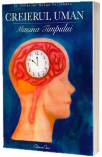 Creierul uman - masina timpului