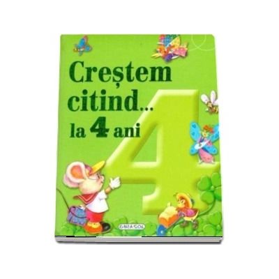 Crestem citind.. la 4 ani - Editie ilustrata
