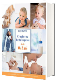 Cresterea bebelusului de la 0 la 3 ani