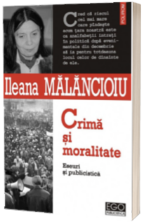 Crima si moralitate. Eseuri de publicistica Crima si moralitate. Eseuri de publicistica