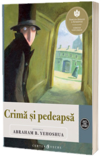 Crima si pedeapsa. Repovestire de Abraham B. Yehoshua (Colectia Save the Story)