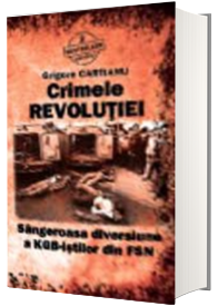 Crimele Revolutiei. Sangeroasa diversiune a KGB-istilor din FSN Crimele Revolutiei. Sangeroasa diversiune a KGB-istilor din FSN