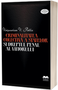 Criminalitatea colectiva a statelor si Dreptul Penal al viitorului