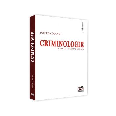 Criminologie. Editia a II-a, revazuta si adaugita