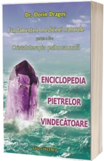 Cristaloterapia psihocauzala. Enciclopedia pietrelor vindecatoare - Volumul III