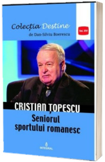 Cristian Topescu. Seniorul sportului romanesc