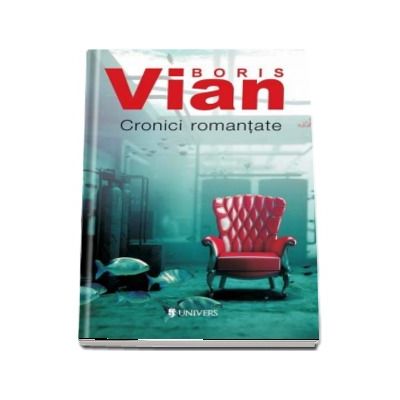 Cronici romantate - Boris Vian (Serie de autor)
