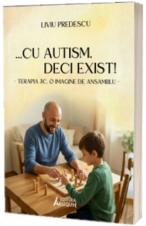 ...cu autism, deci exist! Terapia 3C, o imagine de ansamblu