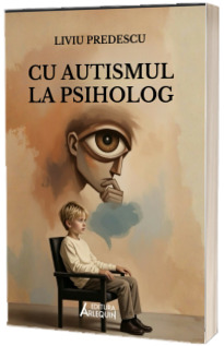Cu autismul la psiholog