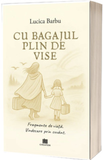 Cu bagajul plin de vise Cu bagajul plin de vise