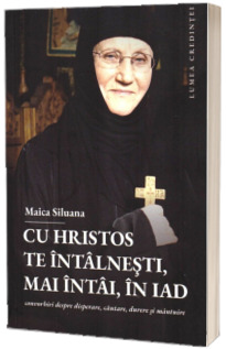 Cu Hristos te intalnesti, mai intai, in iad