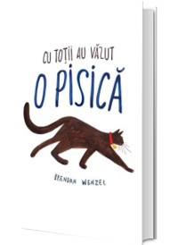 Cu totii au vazut o pisica